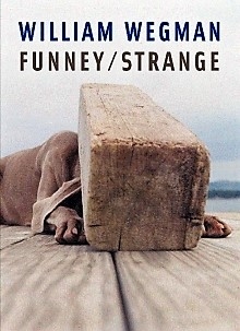 William Wegman - Funney/Strange